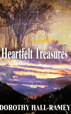 Heartfelt Treasures by Hall-Ramey, Dorothy