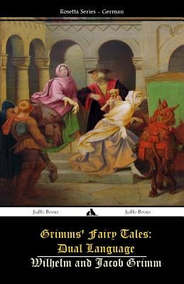 Grimms' Fairy Tales: Dual Language: (German-English) by Grimm, Wilhelm