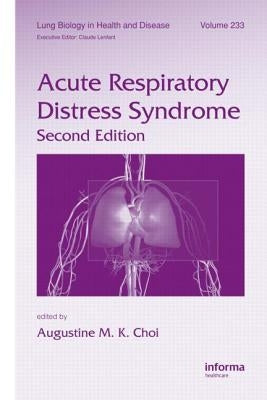 Acute Respiratory Distress Syndrome by Choi, Augustine M. K.