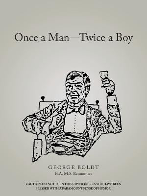 Once a Man-Twice a Boy by Boldt, George