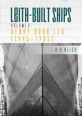 Henry Robb Ltd. [1945-1965] by Neish, R. O.