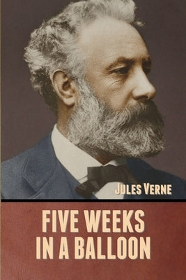 Five Weeks in a Balloon by Verne, Jules
