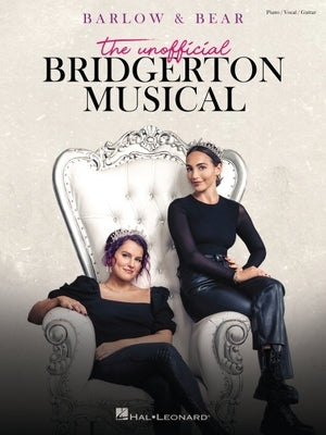 Barlow & Bear: The Unofficial Bridgerton Musical - Piano/Vocal/Guitar Songbook by Barlow, Abigail
