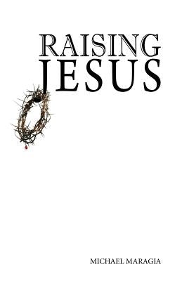 Raising Jesus by Maragia, Michael G.