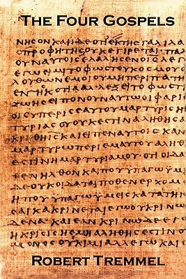 The Four Gospels by Tremmel, Robert