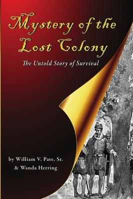 Mystery of the Lost Colony-The Untold Story of Survival by Herring, Wanda