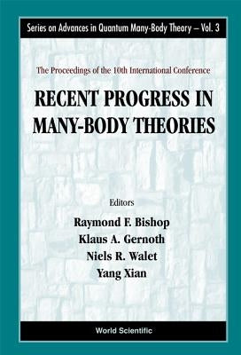 Recent Progress in Many-Body Theories - Proceedings of the 10th International Conference by Bishop, Raymond F.