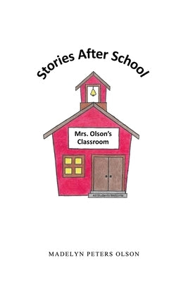 Stories After School by Olson, Madelyn Peters