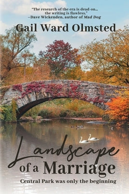 Landscape of a Marriage: Central Park Was Only the Beginning by Olmsted, Gail Ward
