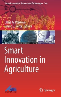Smart Innovation in Agriculture by Popkova, Elena G.