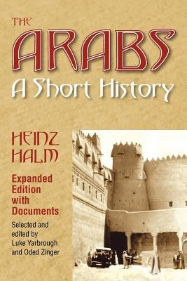 The Arabs: A Short History by Halm, Heinz