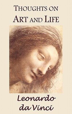 Thoughts on Art and Life by Da Vinci, Leonardo