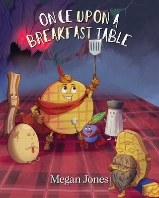 Once Upon a Breakfast Table by Jones, Megan