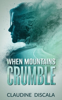 When Mountains Crumble by Discala, Claudine