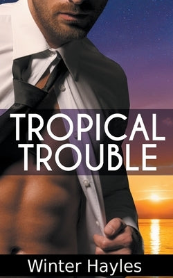 Tropical Trouble by Hayles, Winter