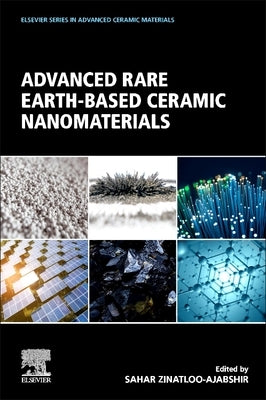 Advanced Rare Earth-Based Ceramic Nanomaterials by Zinatloo-Ajabshir, Sahar