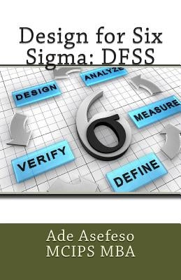 Design for Six Sigma: Dfss by Asefeso McIps Mba, Ade