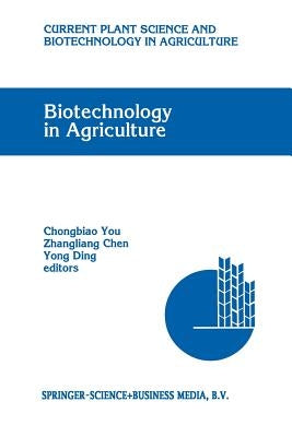 Biotechnology in Agriculture: Proceedings of the First Asia-Pacific Conference on Agricultural Biotechnology, Beijing, China, 20-24 August 1992 by Chongbiao You