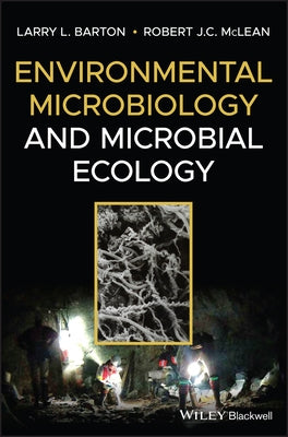 Environmental Microbiology and Microbial Ecology by Barton, Larry L.