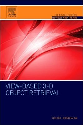View-Based 3-D Object Retrieval by Gao, Yue