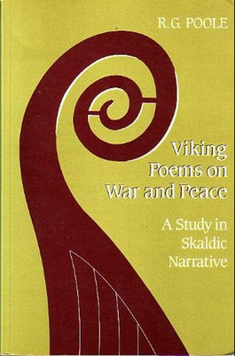 Viking Poems on War and Peace: A Study in Skaldic Narrative by Poole, Russell