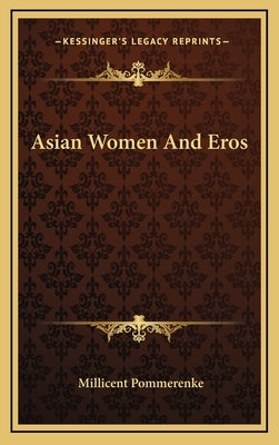 Asian Women And Eros by Pommerenke, Millicent