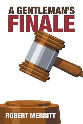 A Gentleman'S Finale by Merritt, Robert