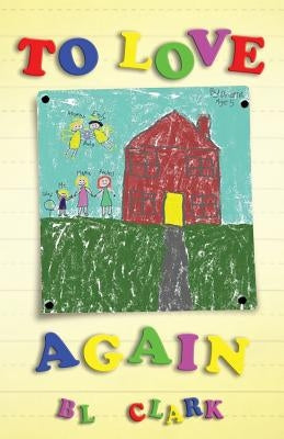 To Love Again by Clark, Bl
