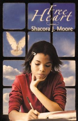 Free Heart by Moore, Shacora J.