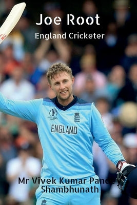 Joe Root: England Cricketer by Shambhunath, Vivek Kumar Pandey