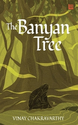 The Banyan Tree by Chakravarthy, Vinay