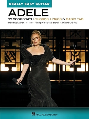 Adele - Really Easy Guitar: 22 Songs with Chords, Lyrics, and Basic Tab by Adele