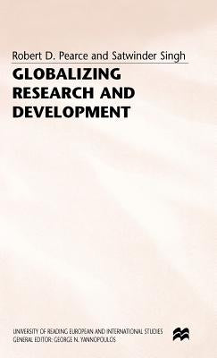Globalizing Research and Development by Pearce, R.