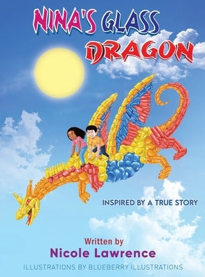 Nina's Glass Dragon by Lawrence, Nicole
