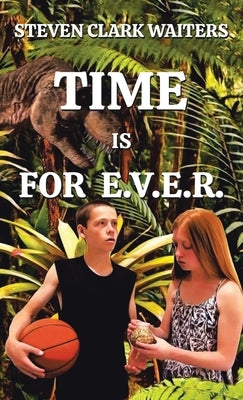 Time Is for E.V.E.R. by Waiters, Steven Clark