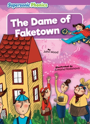 The Dame of Faketown by Wood, John