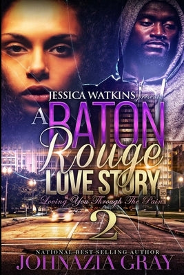 A Baton Rouge Love Story 2 by Gray, Johnazia