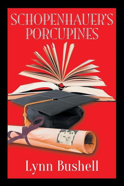 Schopenhauer's Porcupines by Bushell, Lynn