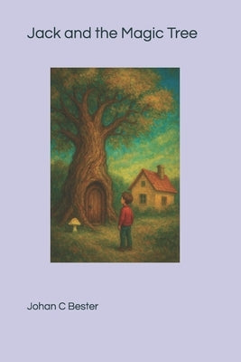 Jack and the Magic Tree by Bester, Johan C.