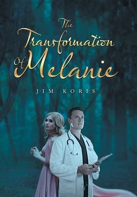 The Transformation of Melanie by Koris, Jim