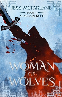 Woman of Wolves by McFarlane, Jess