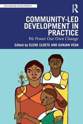 Community-Led Development in Practice: We Power Our Own Change by Cloete, Elene