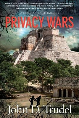 Privacy Wars: A Cybertech Thriller by Trudel, John D.