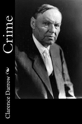 Crime: Its cause and treatment by Darrow, Clarence