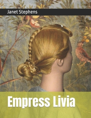 Empress Livia by Stephens, Janet