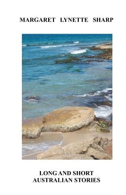 Long and Short Australian Stories by Sharp, Margaret Lynette