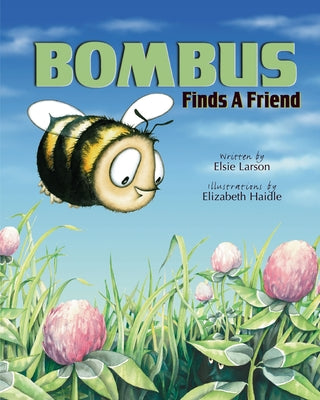 Bombus Finds a Friend by Larson, Elsie