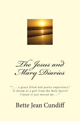 The Jesus and Mary Diaries by Cundiff, Bette Jean