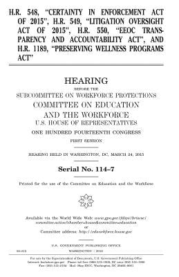 H.R. 548, "Certainty in Enforcement Act of 2015", H.R. 549, "Litigation Oversight Act of 2015", H.R. 550, "EEOC Transparency and Accountability Act", by Representatives, United States House of