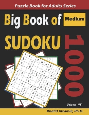 Big Book of Sudoku: 1000 Medium Puzzles by Alzamili, Khalid